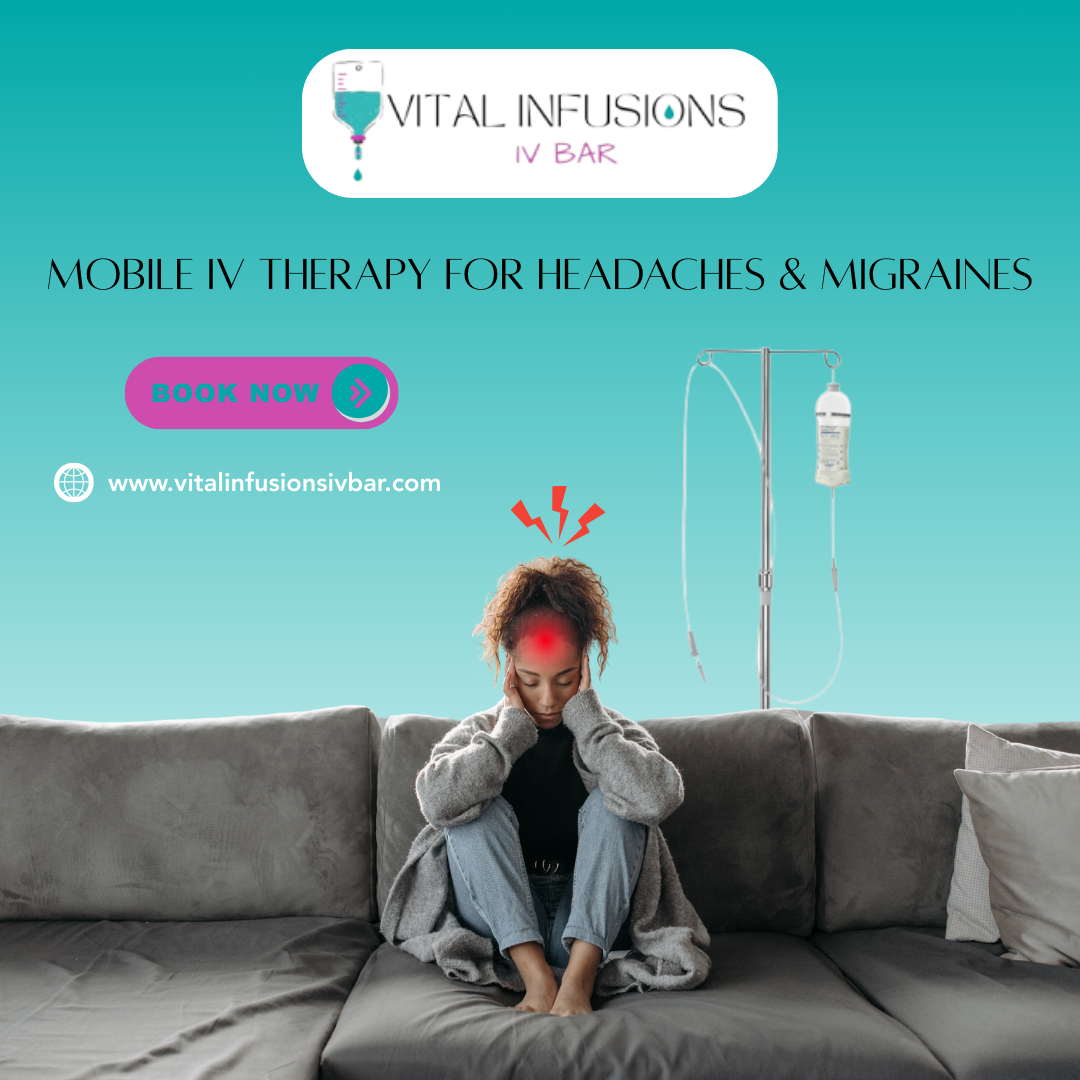 Mobile IV Therapy for Headaches & Migraines in Houston TX