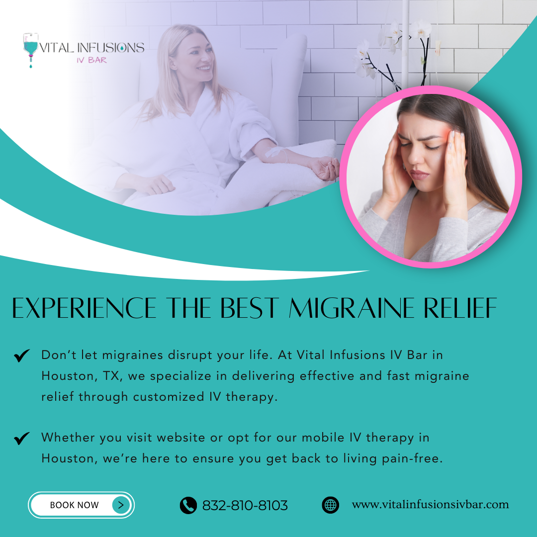 Experience the Best Migraine Relief in Houston, tx