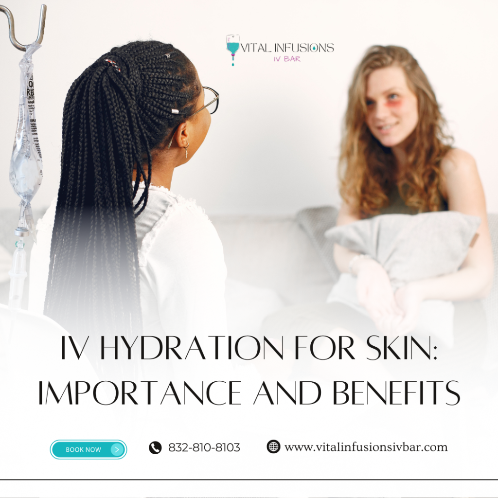 IV Hydration for Skin: Importance and Benefits