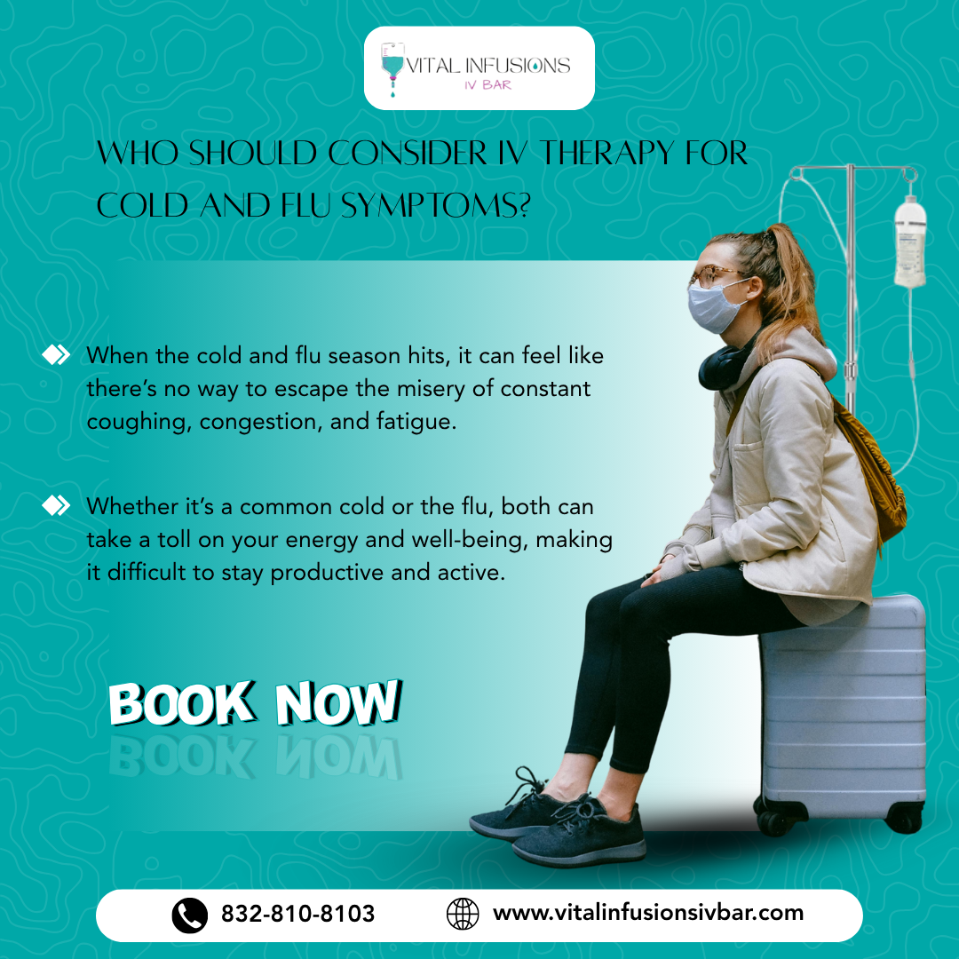 Who Should Consider IV Therapy for Cold and Flu Symptoms?