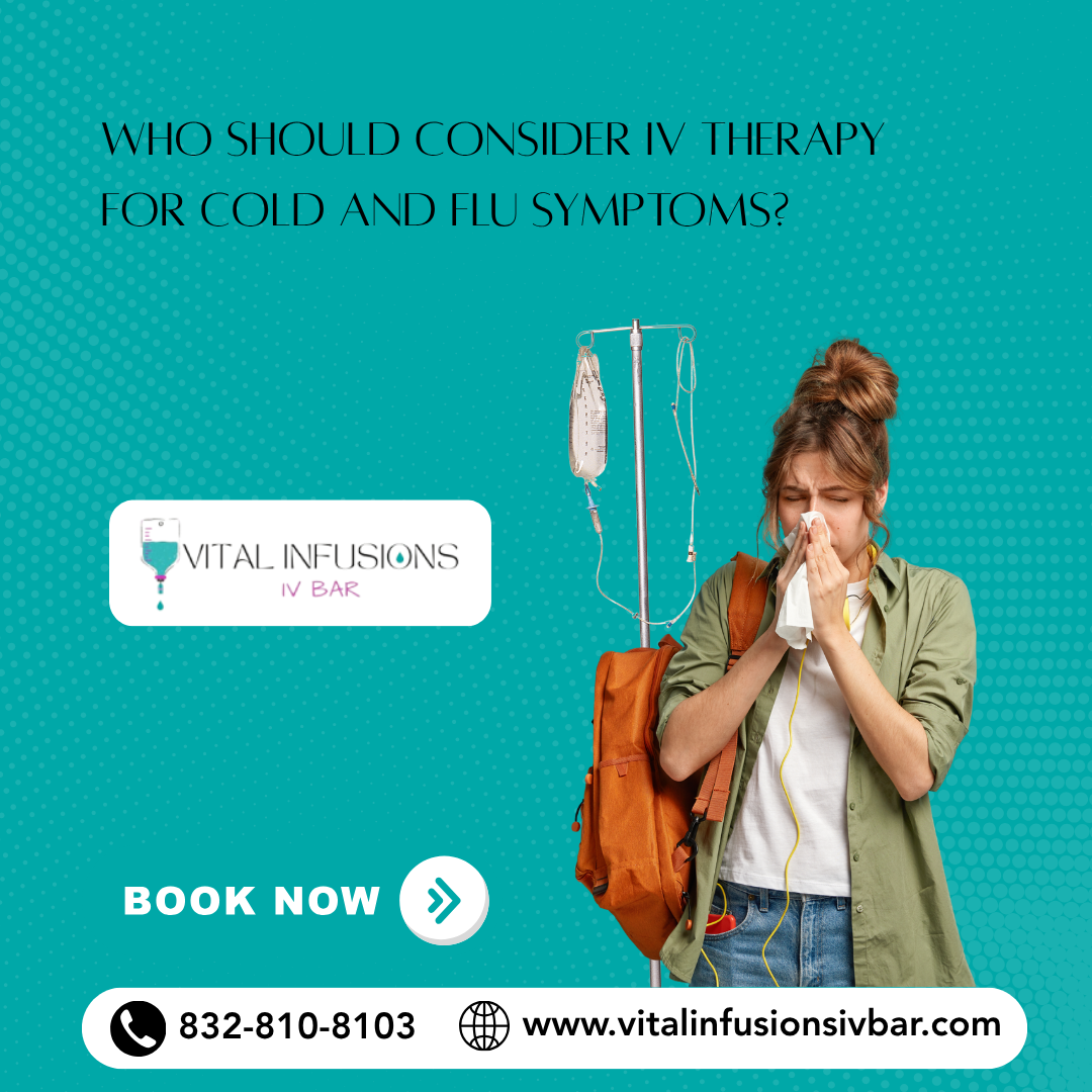 Who Should Consider IV Therapy for Cold and Flu Symptoms?